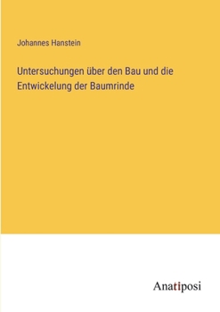 Paperback Untersuchungen über den Bau und die Entwickelung der Baumrinde [German] Book