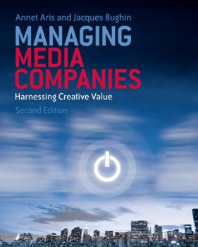Paperback Managing Media Companies: Harnessing Creative Value Book