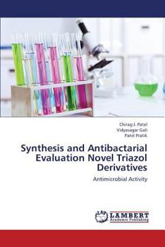 Paperback Synthesis and Antibactarial Evaluation Novel Triazol Derivatives Book