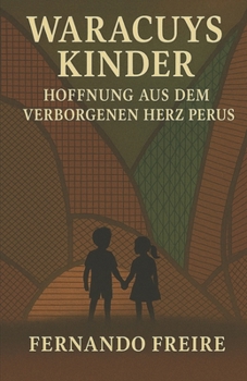 Paperback Waracuys Kinder: Hoffnung aus dem verborgenen Herz Perus [German] Book