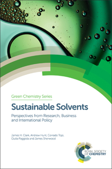 Hardcover Sustainable Solvents: Perspectives from Research, Business and International Policy Book