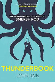 Thunderbook: The World of Bond According to Smersh Pod