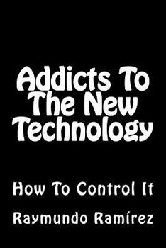 Paperback Addicts To The New Technology: How To Control It Book