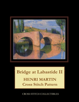 Paperback Bridge at Labastide II: Henri Martin Cross Stitch Pattern Book