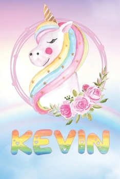 Kevin: Want To Give Kevin A Unique Memory & Emotional Moment? Show Kevin You Care With This Personal Custom Named Gift With Kevin's Very Own Unicorn ... Be A Useful Planner Calendar Notebook Journal