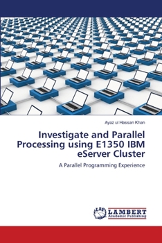 Paperback Investigate and Parallel Processing using E1350 IBM eServer Cluster Book