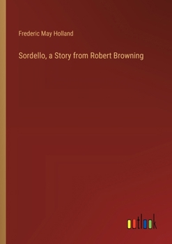 Paperback Sordello, a Story from Robert Browning Book