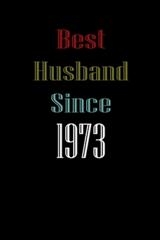 Best Husband Since  1973 Journal Couples Gift: White Lined Notebook / Journal/ Dairy/ planner  couples Gift for valentines day, 200 Pages, 6x9, Soft Cover, Matte Finish