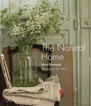 Hardcover The Natural Home: Creative Interiors Inspired by the Beauty of the Natural World Book