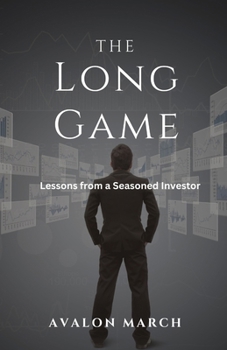 Paperback The Long Game: Lessons from a Seasoned Investor Book