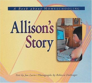 Library Binding Allison's Story: A Book about Homeschooling Book