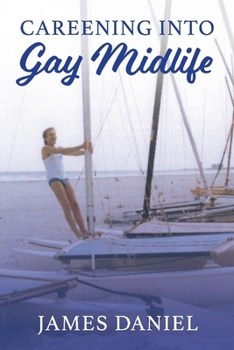 Paperback Careening Into Gay Midlife Book