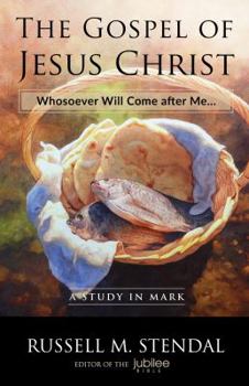 Paperback The Gospel of Jesus Christ: Whosoever Will Come After Me... Book
