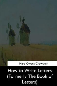 Paperback How to Write Letters: (Formerly The Book of Letters) Book