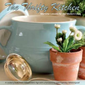 Paperback The Thrifty Kitchen: Wartime Lessons for the Modern Cook Book