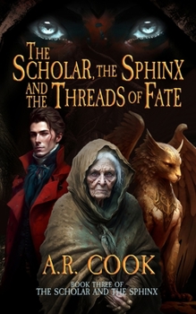 Paperback The Scholar, the Sphinx, and the Threads of Fate: A Young Adult Fantasy Adventure Book