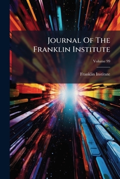 Paperback Journal Of The Franklin Institute; Volume 99 Book