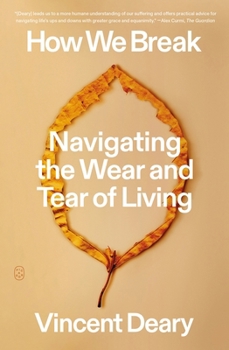Paperback How We Break: Navigating the Wear and Tear of Living Book