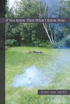 Paperback If You Knew Then What I Know Now Book