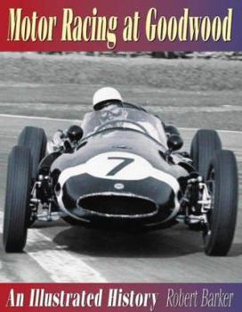 Hardcover Motor Racing at Goodwood: An Illustrated History Book