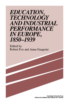 Hardcover Education, Technology and Industrial Performance in Europe, 1850 1939 Book