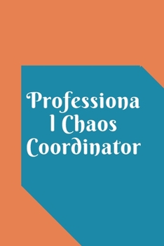 Professional Chaos Coordinator: Lined Notebook 120 pages matte cover