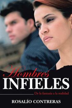 Hombres Infieles: de La Fantasia a la Realidad