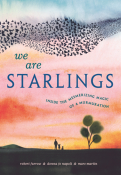 We Are Starlings: Inside the Mesmerizing Magic of a Murmuration