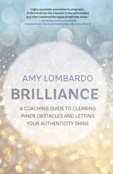 Paperback Brilliance: A Coaching Guide to Clearing Inner Obstacles and Letting Your Authenticity Shine Book