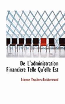 Paperback de L'Administration Financiacre Telle Qu'elle Est Book