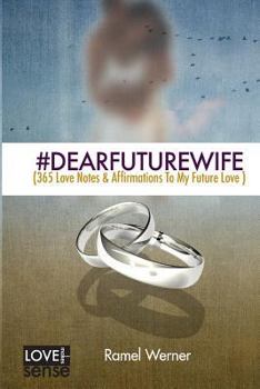 Paperback #DearFutureWife: (365 Love Notes & Affirmations To My Future Love) Book