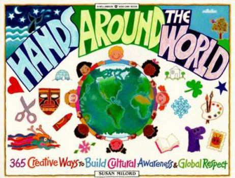 Paperback Hands Around the World: 365 Creative Ways to Build Cultural Awareness & Global Respect Book
