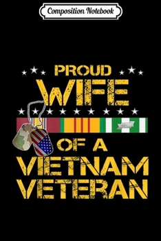 Composition Notebook: Proud Wife Of A Vietnam Veteran My Husband Is A Hero Journal/Notebook Blank Lined Ruled 6x9 100 Pages