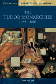 Paperback The Tudor Monarchies, 1485-1603 Book