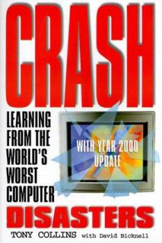 Paperback Crash: Learning from the World's Worst Computer Disasters Book