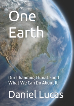Paperback One Earth: Our Changing Climate and What We Can Do About It Book