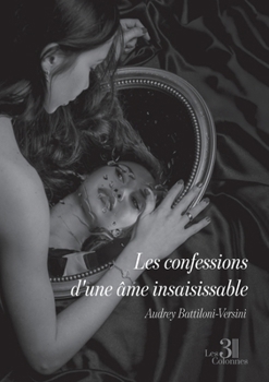 Paperback Les confessions d'une âme insaisissable [French] Book