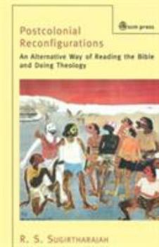 Paperback Postcolonial Reconfigurations: An Alternative Way of Reading the Bible and Doing Theology Book