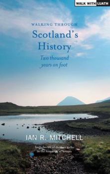 Paperback Walking Through Scotland's History: Two Thousand Years on Foot Book