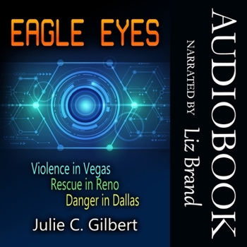 Eagle Eyes Books 1-3: Violence in Vegas, Rescue in Reno, Danger in Dallas