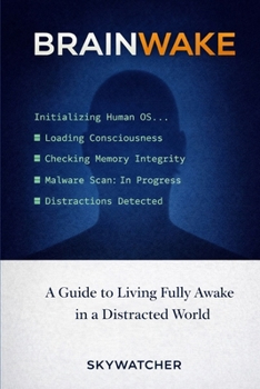 Paperback Brainwake: A Guide to Living Fully Awake in a Distracted World Book