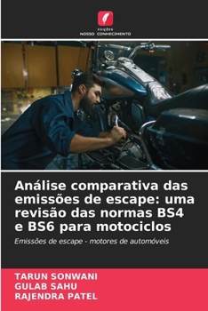 Análise comparativa das emissões de escape: uma revisão das normas BS4 e BS6 para motociclos: Emissões de escape - motores de automóveis (Portuguese Edition)