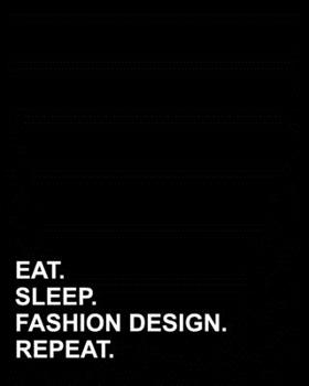 Paperback Eat Sleep Fashion Design Repeat: Dot Grid Notebook, Dotted Grid Pad, Dotted Grid Pages, Dotted Grid Paper, 8"x10", 160 pages Book