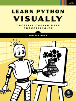 Paperback Learn Python Visually: Creative Coding with Processing.Py Book