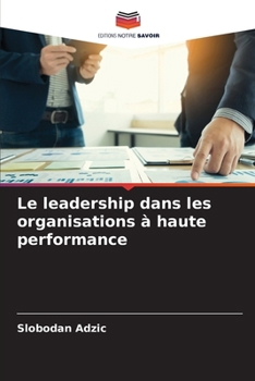 Paperback Le leadership dans les organisations à haute performance [French] Book