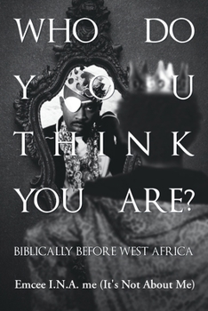 Paperback Who Do You Think You Are?: Biblically Before West Africa Book