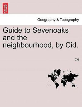 Paperback Guide to Sevenoaks and the Neighbourhood, by Cid. Book