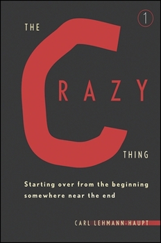 Paperback The Crazy Thing: Starting Over from the Beginning Somewhere Near the End Book