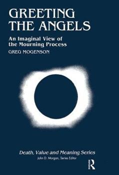 Paperback Greeting the Angels: An Imaginal View of the Mourning Process Book