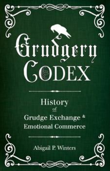 Paperback Grudgery Codex: A Comprehensive History of Grudgeries Book